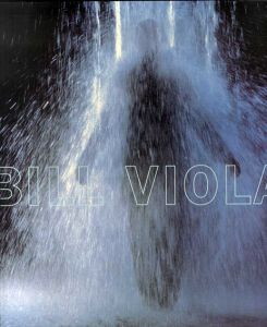 ビル・ヴィオラ　Bill Viola/Bill Viola