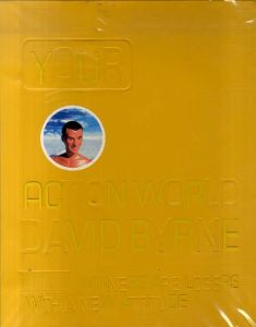 デヴィッド・バーン作品集　Your Action World: Winners Are Losers With A New Attitude/David Byrne