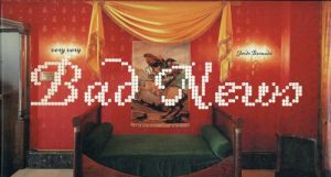 Very Very Bad News/Jordi Bernado/Gabriel Bauret