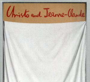 クリスト&ジャンヌ・クロード　Christo & Jeanne Claude: Early Works 1958-1969/Alexander Tolnay/David Bourdon