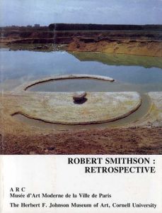 ロバート・スミッソン　Robert Smithson: Retrospective/Robert Hobbs