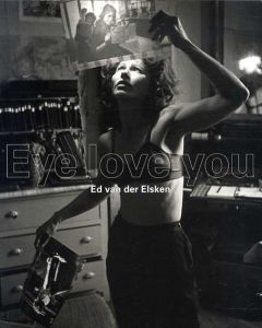 エド・ヴァン・デル・エルスケン写真集　Ed Van Der Elsken: Eye Love You/Marc M. Hartmann/Enno Kaufhold/Marc M. Hartman