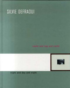 シルヴィー・デフラゥイ　Silvie Defraoui: Nacht und Tag und Nacht: Night And Day And Night/