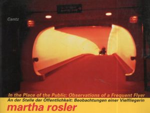 マーサ・ロスラー　In the Place of the Public: Observations of a Frequent Flyer/Martha Rosler