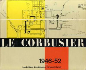 ル・コルビュジエ　Le Corbusier 1946-1952/ル・コルビュジエ