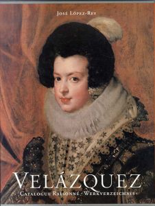 ベラスケス　カタログ・レゾネ　vol.1,2　2冊組　Velazquez: Catalogue Raisonne・Werkverzeichnis/Jose Lopez-Rey