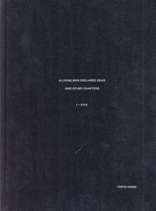 タリン・サイモン Taryn Simon: A Living Man Declared Dead and Other Chapters, I-XVIII/Homi Bhabha/Geoffrey Batchen