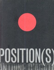アントワーヌ・ダガタ　Antoine D'agata:Position(s)/