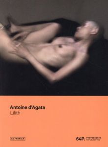 アントワーヌ・ダガタ　Antoine D'agata: Lilith/