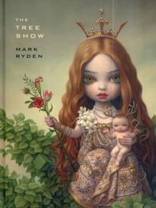 マーク・ライデン　Mark Ryden: The Tree Show/Mark Ryden