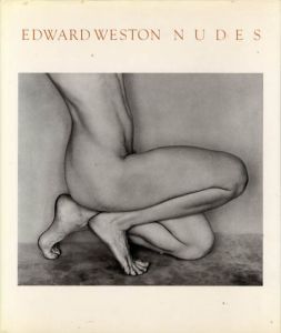 エドワード・ウェストン写真集　Edward Weston: Nudes/Edward Weston