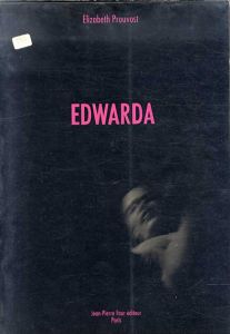 エリザベス・プロヴォスト　Elisabeth Prouvost: Edwarda/