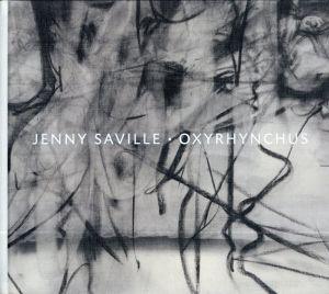 ジェニー・サビル　Jenny Saville: Oxyrhynchus/John Elderfield