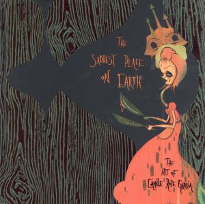 カミーユ・ローズ・ガルシア　The Saddest Place on Earth: The Art of Camille Rose Garcia/Camille Rose Garcia