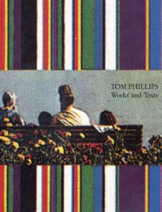 トム・フィリップス　Works and Texts/Tom Phillips