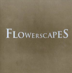 Flowerscapes　フラワースケープ/