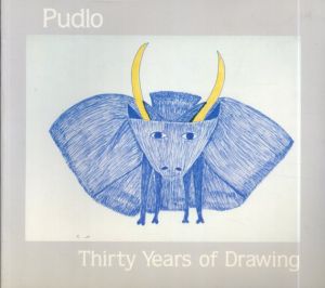 Pudlo: Thirty Years of Drawing/Pudlo Pudlat　Marie Routledge/Marion E. Jackson