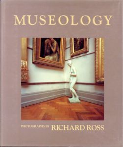 リチャード・ロス　Museology/Richard Ross