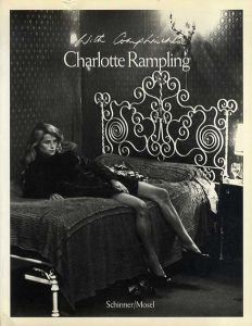 シャーロット・ランプリング　Charlotte Rampling: With Compliments /Peter Lindbergh/Cecil Beaton/Helmut Newton写　Mareike Boom/Dirk Bogarde/大島渚