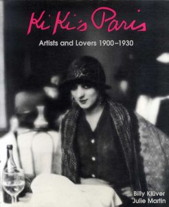Kiki's Paris: Artist And Lovers 1900-1930/Billy Kluver/Julie Martin