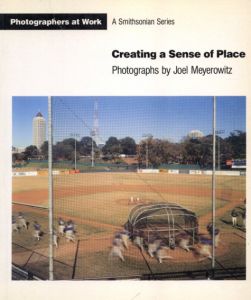 ジョエル・マイロウィッツ写真集　Joel Meyerowitz: Creating a Sense of Place (Photographers at Work) /