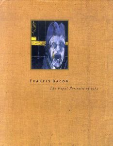 フランシス・ベーコン　Francis Bacon: The Papal Portraits of 1953/Hugh Marlais Davies