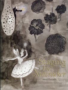 ミハイル・シュミアキン　Staging the Nutcracker/Mikhail Chemiakin
