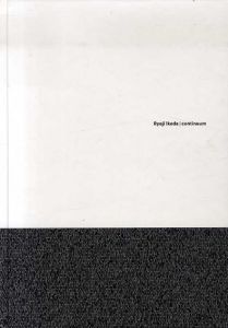 池田亮司　Ryoji Ikeda: Continuum/