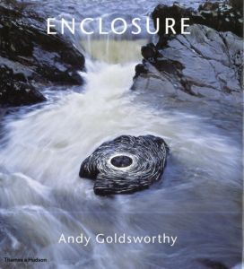 アンディ・ゴールズワージー　Andy Goldsworthy: Enclosure/