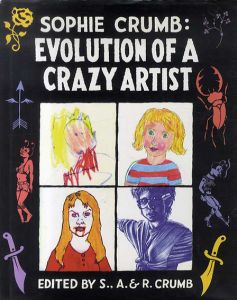 ソフィー・クラム　Sophie Crumb: Evolution of a Crazy Artist/