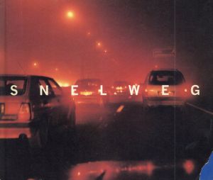 Snelweg: Highways in the Netherlands/Theo Baart/Cary Markerink/Tracy Metz