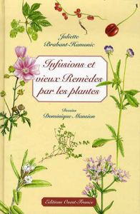 Infusions et Vieux Remedes par les Plantes /