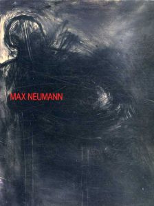 マックス・ノイマン　Max Neumann: Works 1984-86/佐谷画廊編