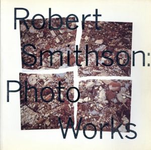 ロバート・スミッソン　Robert Smithson: Photo Works/Robert A. Sobieszekのサムネール