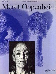 メレット・オッペンハイム　Meret Oppenheim: In Defiance of Freedom/Meret Oppenheim