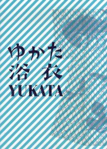 ゆかた　浴衣　YUKATA展/