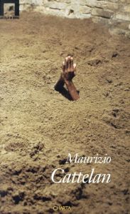 マウリツィオ・カテラン:　Maurizio Cattelan/