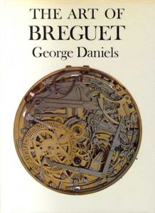 ブレゲ　The Art of Breguet/George Daniels