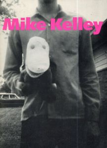 マイク・ケリー　Mike Kelley: Three Projects: Half a Man from My Institution to Yours, Pay for Your Pleasure/
