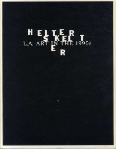 Helter Skelter: L.A. Art in the 1990s/Catherine Gudis編のサムネール