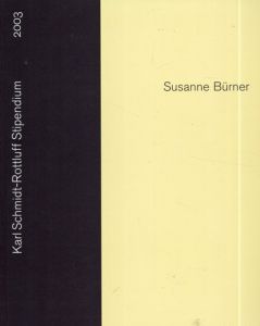 スザンヌ・バーナー　Susanne Burner: Karl-Schmidt-Rottluff-Stipendium 2003/
