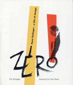 Zero: Hans Schleger　A Life in Design/Hans・Schleger　Pat・Schleger　Paul・Randはしがき