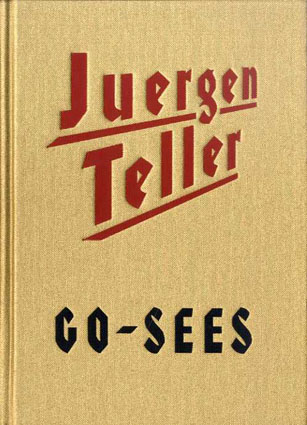 ユルゲン・テラー写真集 Juergen Teller: Go-Sees / Juergen