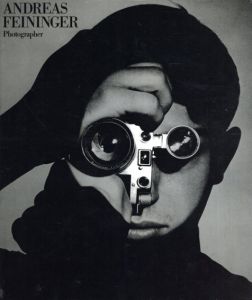 アンドレアス・ファイニンガー写真集　Andreas Feininger: Photographer/Andreas Feininger