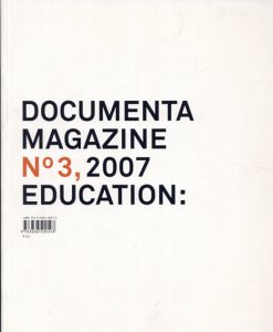 Documenta 12 Magazine No. 3 2007  Education/