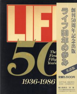 Life the First Fifty Year 1936-1986/Life Magazine