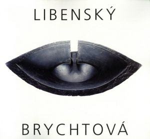 スタニスラフ・リベンスキー/ヤロスラヴァ・ブリフトヴァー　Libensky Brychtova Retrospektiva/Stanislav Libensky/Jaroslava Brychtova 