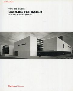 カルロス・フェラテール　Carlos Ferrater: Works and Projects/Massimo Preziosi