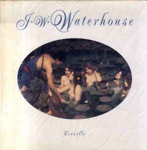 J・W・ウォーターハウス/J・W・ウォーターハウス　湊典子解説