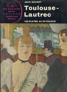 ロートレック Toulouse-Lautrec(The World of Art Library)/Jean Bouret
